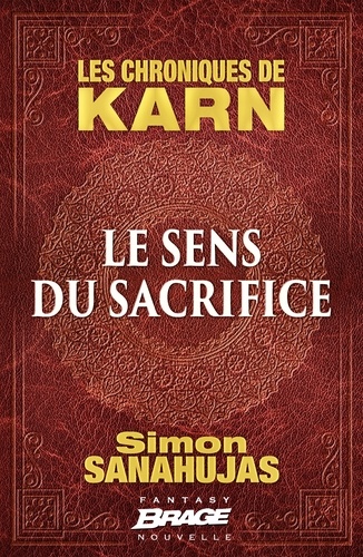 Le Sens du sacrifice. Les Chroniques de Karn, T0