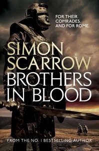 Simon Scarrow - Brothers in Blood (Eagles of the Empire 13) - Cato &amp; Macro: Book 13.