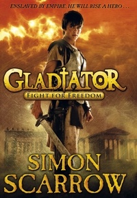 Simon Scarrow et Richard Jones - Gladiator: Fight for Freedom.