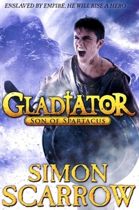 Simon Scarrow - Gladiator: Son of Spartacus.
