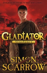 Simon Scarrow - Gladiator: Vengeance.