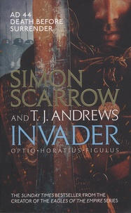 Simon Scarrow et T-J Andrews - Invader.