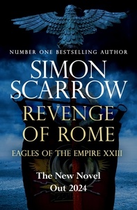 Simon Scarrow - Revenge of Rome (Eagles of Empire 23).