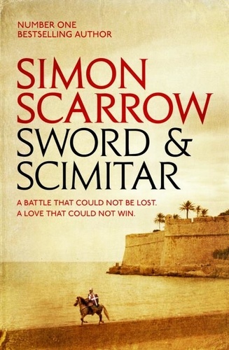 Sword and Scimitar. A fast-paced historical epic of bravery and battle