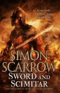 Simon Scarrow - Sword and the Scimitar.