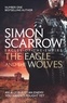 Simon Scarrow - The Eagle and the Wolves (Eagles of the Empire 4) - Cato &amp; Macro: Book 4.