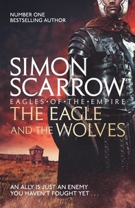 Simon Scarrow - The Eagle And The Wolves.