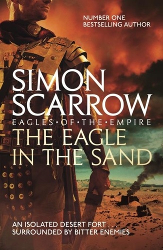 The Eagle In The Sand (Eagles of the Empire 7). Cato &amp; Macro: Book 7