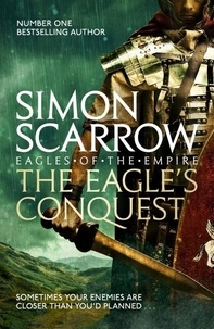 Simon Scarrow - The Eagle's Conquest.