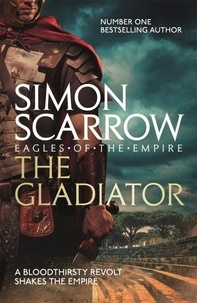 Simon Scarrow - The Gladiator.