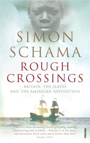 Simon Schama - Rough Crossings - Britain, the Slaves and the American Revolution.