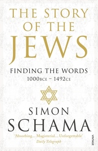 Simon Schama - The Story of the Jews - Finding the Words (1000 BCE – 1492).