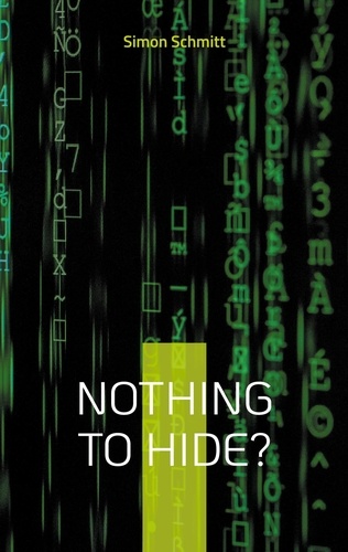 Nothing to hide?. Warum wir alle etwas zu verbergen haben
