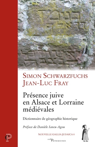 Présence juive en Alsace et Lorraine médiévales. Dictionnaire de géographie historique