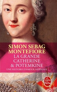 Simon Sebag Montefiore - La Grande Catherine et Potemkine - Une histoire d'amour impériale.