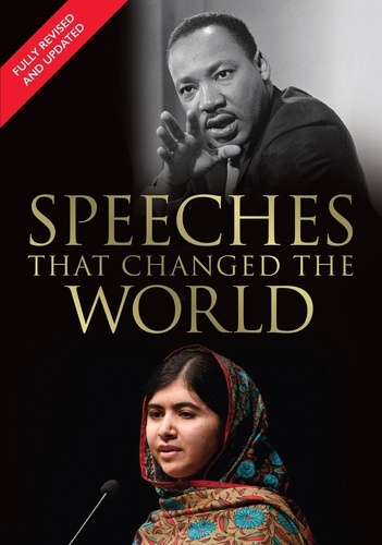 Speeches That Changed the World. Featuring Recent Speeches from Major Global Figures