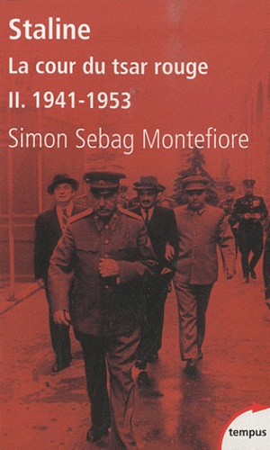 Simon Sebag Montefiore - Staline Tome 2 : La cour du tsar rouge - 1941-1953.