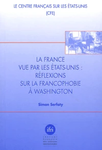 La France vue par les Etats-Unis : réflexions sur la francophobie à Washington