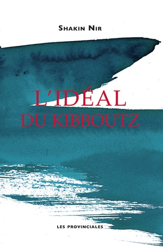 Simon Shakin Nir - L'idéal du kibboutz.