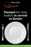 Simon Sinek - Pourquoi les vrais leaders se servent en dernier.