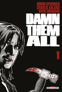 Damn Them All Tome 1