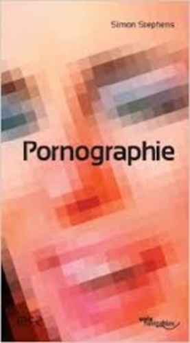 Simon Stephens - Pornographie (Pornography).