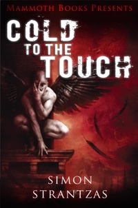 Simon Strantzas - Mammoth Books presents Cold to the Touch.