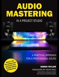 Simon Taylor - Audio Mastering in a Project Studio: A Practical Approach for a Professional Sound.