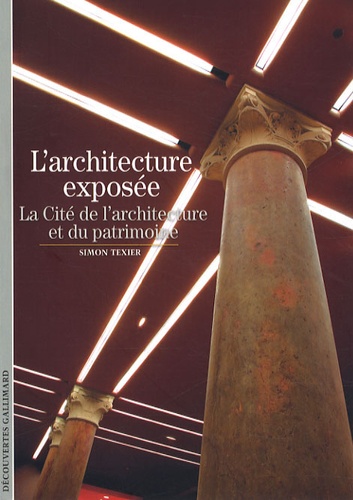 Simon Texier - L'architecture exposée - La Cité de l'architecture et du patrimoine.