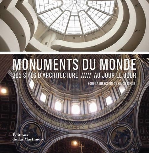 Monuments du monde. 365 sites d'architecture