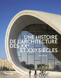 Simon Texier - Une histoire de l'architecture des XXe et XXIe siècles.