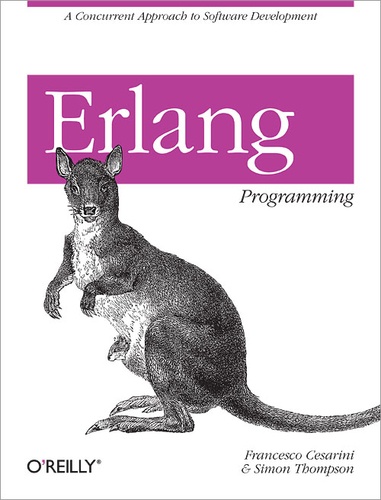 Simon Thompson et Francesco Cesarini - Erlang Programming - A Concurrent Approach to Software Development.