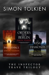 Simon Tolkien - Simon Tolkien Inspector Trave Trilogy - The Inheritance, The King of Diamonds,Orders from Berlin.