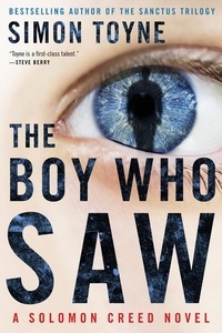 Simon Toyne - The Boy Who Saw - A Solomon Creed Novel.