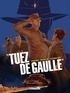 Simon Treins - "Tuez de Gaulle !" T02.