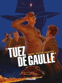 Simon Treins et  Munch - "Tuez de Gaulle !" Tome 2 : .