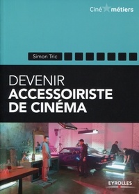 Simon Tric - Devenir accessoiriste de cinéma.