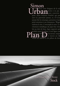 Simon Urban - Plan D - Traduit de l'allemand par Brice Germain.