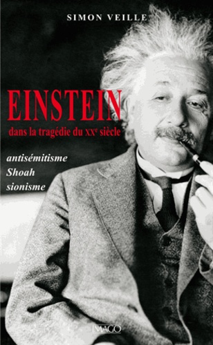 Einstein dans la tragédie du XXe siècle. Antisémitisme, Shoah, sionisme