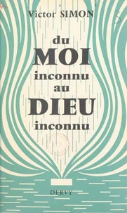 Du moi inconnu au Dieu inconnu