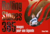 Simon Wells - Rolling Stones - 365 Images pour une légende.
