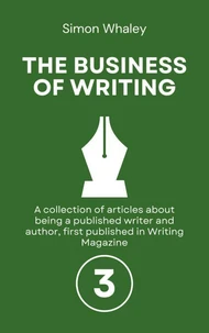 The Business of Writing: Volume 3