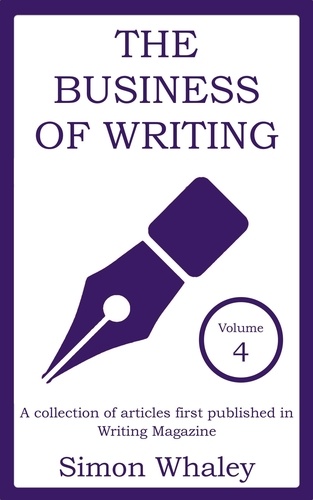  Simon Whaley - The Business of Writing: Volume 4 - Business of Writing, #4.