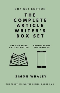  Simon Whaley - The Complete Article Writer's Box Set - The Practical Writer.