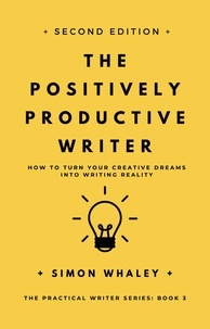  Simon Whaley - The Positively Productive Writer - The Practical Writer, #3.