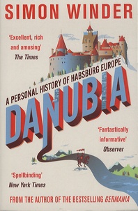 Simon Winder - Danubia - A personal history of Habsburg Europe.