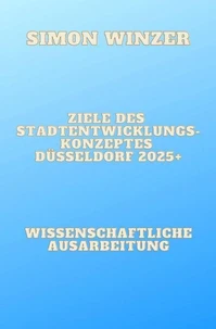 Ziele des Standortentwicklungskonzeptes Düsseldorf 2025+
