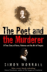 Simon Worrall - The Poet and the Murderer - A True Story of Verse, Violence and the Art of Forgery (Text Only).