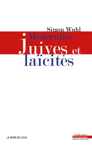 Simon Wuhl - Modernités juives et Laïcités.
