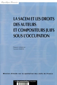 La Sacem Et Les Droits Des Auteurs Et Compositeurs Juifs Sous L'Occupation